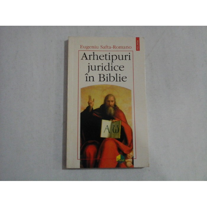ARHETIPURI  JURIDICE  IN  BIBLIE  -  Eugeniu  Safta-Romano 